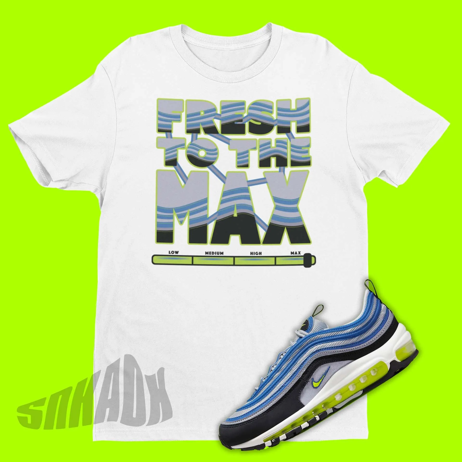 Fresh To The Max Shirt To Match Nike Air Max 97 OG Atlantic Blue Voltage Yellow